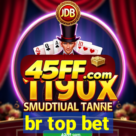 br top bet